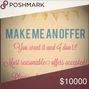 All reasonable offers considered and most likely accepted!!